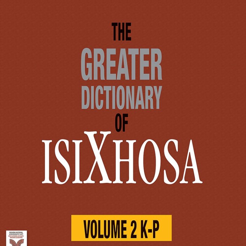 The Greater Dictionary of IsiXhosa Volume
  2 K-P 