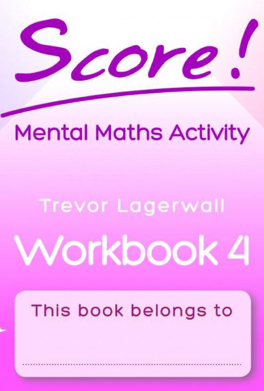 Score! Mental Maths Activity Workbook 4