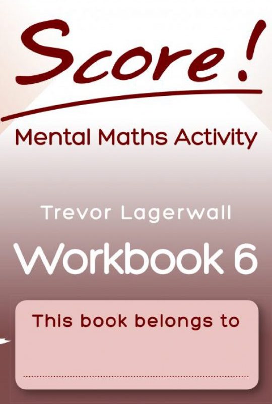 Score! Mental Maths Activity Workbook 6